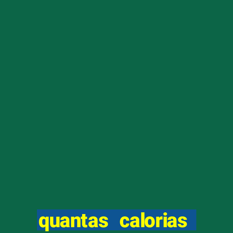 quantas calorias tem um xeque mate